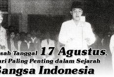 Kisah Tanggal 17 Agustus, Hari Paling Penting dalam Sejarah Bangsa Indonesia 