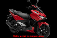 Deretan Motor Jadi Favorit Penumpang Ojol, Ada Idaman Sejuta Umat Lho, Simak di Sini!