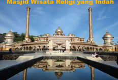 Masjid Wisata Religi yang Indah, Sehingga Menjadi Tempat Persinggahan Musafir