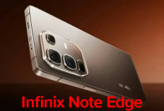Ini Kekurangan dan Kelebihan Infinix Note Edge