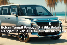 Belum Tampil Percaya Diri Bila Belum Mengemudikan All New Suzuki APV 2024