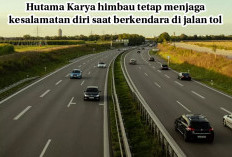 Hutama Karya Himbau Tetap Menjaga Keselamatan Apabila Melintasi Jalan Tol