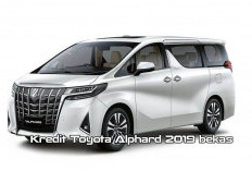 Ingin Memiliki Kendaraan Mewah dengan Harga Terjangkau, Ayo Buruan Cek Simulasi Kredit Toyota Alphard 2019 