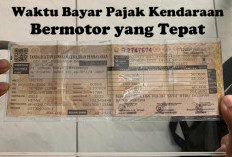 Jangan Sampai Salah, Ini Waktu Bayar Pajak Kendaraan Bermotor yang Tepat