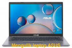 Mengulik Laptop ASUS Perpaduan Sempurna Antara Kinerja dan Desain