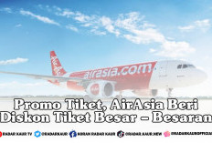 Promo Tiket, AirAsia Beri Diskon Tiket Besar – Besaran