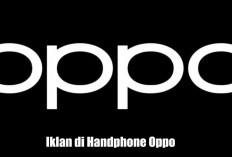 Iklan di Handphone Oppo Meresahkan Pemilik, Ini Cara Menghilangkannya!