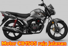 Raja Jalanan Baru! Cek Spesifikasi Honda CB150S 