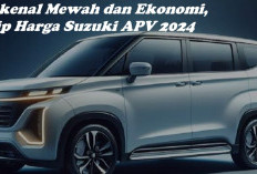 Terkenal Mewah dan Ekonomis, Kukuhkan Suzuki APV 2024 Pilihan Utama di Kelasnya