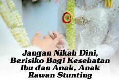 Jangan Nikah Dini, Berisiko Bagi Kesehatan Ibu dan Anak, Anak Rawan Stunting 