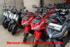 Bingung Bagaimana Merawat Motor Matic  Bekas, Tak Perlu Bingung, Cek 8 Caranya di Sini! 