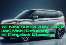 All New Suzuki APV 2024 Jadi Mobil Petualang, Ini Penyebab Utamanya 