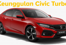 Selain Desain yang Modern, Ada 6 Keunggulan Mobil Civic Turbo, Penasarankan? Simak Penjelasannya di Sini 