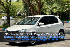 Tertarik Membeli Toyota Etios Valco Bekas, Yuk Intip Kekurangan, Kelebihan serta Daftar Harganya di Sini!