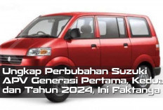 Ungkap Perbubahan Suzuki APV Generasi Pertama, Kedua dan Tahun 2024, Ini Faktanya