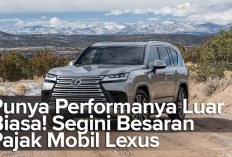 Punya Performanya Luar Biasa! Segini Besaran Pajak Mobil Lexus