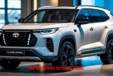 Cari Mobil MPV Hybrid Terbaik 2026 dengan Harga Terjangkau, Ini Deretannya!