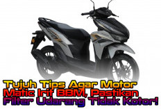 Tujuh Tips Agar Motor Matic Irit BBM, Pastikan Filter Udarang Tidak Kotor! 