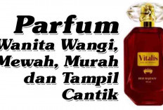 Parfum Wanita Wangi, Mewah, Murah dan Tampil Cantik