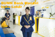 Segera Daftar! BUMN Bank Mandiri Buka Loker Lulusan S1-S2, Ini Syaratnya