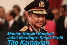 Mantan Kapolri Kembali Jabat Mendagri! Simak Profil Tito Karnavian