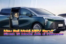 Mau Beli Mobil MPV Baru? Simak 15 Model Ada di Indonesia