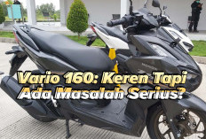 Cek Dulu Sebelum Membeli, Ternyata Ini Loh Kekurangan dan Kelebihan Honda Vario 160!