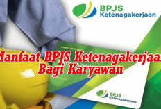 Manfaat BPJS Ketenagakerjaan Sangat   Penting Bagi Karyawan, Ini Manfaatnya