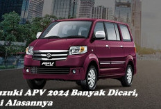 Baru Tahu Suzuki APV 2024 Banyak Yang Cari, Ini Alasannya