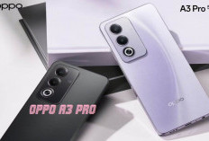Oppo A3 Pro dan Teknologi Layar Full Screen, Bikin HP Tampil Memukau