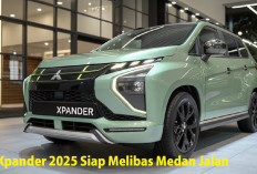 Mitsubishi Xpander 2025 Siap Melibas Medan Jalan di Indonesia, Desain Baru, Fitur Modern, dan Performa Unggul