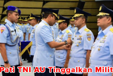 6 Pati TNI AU Tinggalkan Militer Agustus 2024, Cek Namanya di Sini