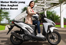 Cari Motor Matic yang Bisa Angkut Beban Berat, Ini Rekomendasinya! Honda Vario 125 Termasuk Loh!