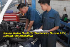 Kapan Waktu Ganti Oli dan Service Suzuki APV, Berikut Penjelasannya