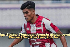 Tiga Striker Langganan Timnas Indonesia Melempam di Klub, Patrick Kluivert Akan Lakukan Ini