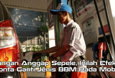 Jangan Anggap Sepele, Inilah Efek Gonta Ganti Jenis BBM Pada Mobil