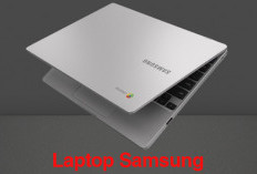 Kelebihan Laptop Samsung: Teknologi Cerdas untuk Segala Kebutuhan 