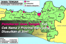 Pemekaran Jawa Tengah, Yuk Cek Nama 3 Provinsi Baru yang Diusulkan di Sini!