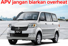 Bisa Bahaya! Suzuki APV Terbaru 2024 Jangan Sampai Overheat