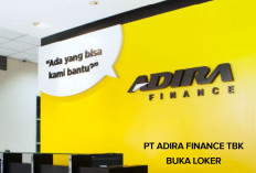 Informasi Terbaru! PT Adira Finance Tbk Kembali Buka Loker, Cek Posisi yang Dibutuhkan