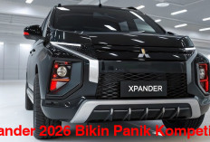 Xpander 2026 Bikin Panik Kompetitor, Mobil Keluarga Rasa SUV Mewah, Sajikan Fitur Terbaik