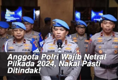 Anggota Polri Wajib Netral Pilkada 2024, Nakal Pasti Ditindak!