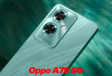 Usung Teknologi Terkini, Inilah Kelebihan dan Kekurangan Oppo A79 5G yang Bikin Kamu Penasaran