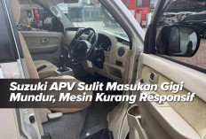 Suzuki APV Sulit Masukan Gigi Mundur, Mesin Kurang Responsif