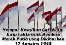 Sempat Kesulitan Cari Kain, Intip Fakta Unik Bendera Merah Putih yang Dikibarkan 17 Agustus 1945