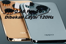OPPO A6 Pro 5G Dibekali Layar 120Hz, Baterai 7.000mAh Tahan Seharian