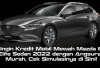 Ingin Kredit Mobil Mewah Mazda 6 Elite Sedan 2022 dengan Angsuran Murah, Cek Simulasinya di Sini!