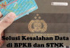 Kesalahan Data di BPKB dan STNK! Tenang Tidak Perlu Panik, Ini Dia Solusinya!